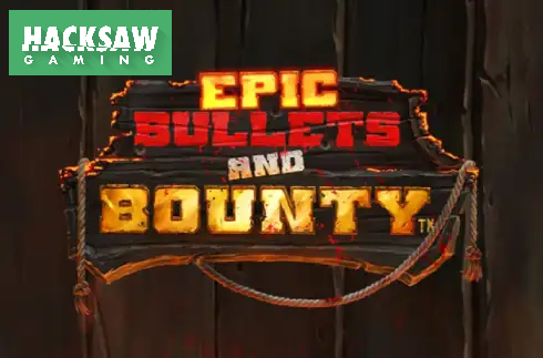 Epic Bullets & Bounty